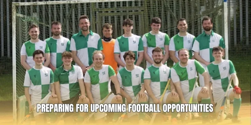 Preparing for upcoming football opportunities